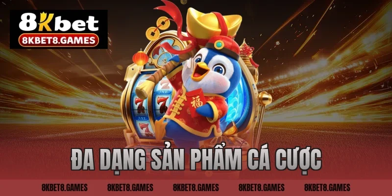 Đa dạng sản phẩm cá cược